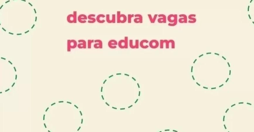 Vagas para educom